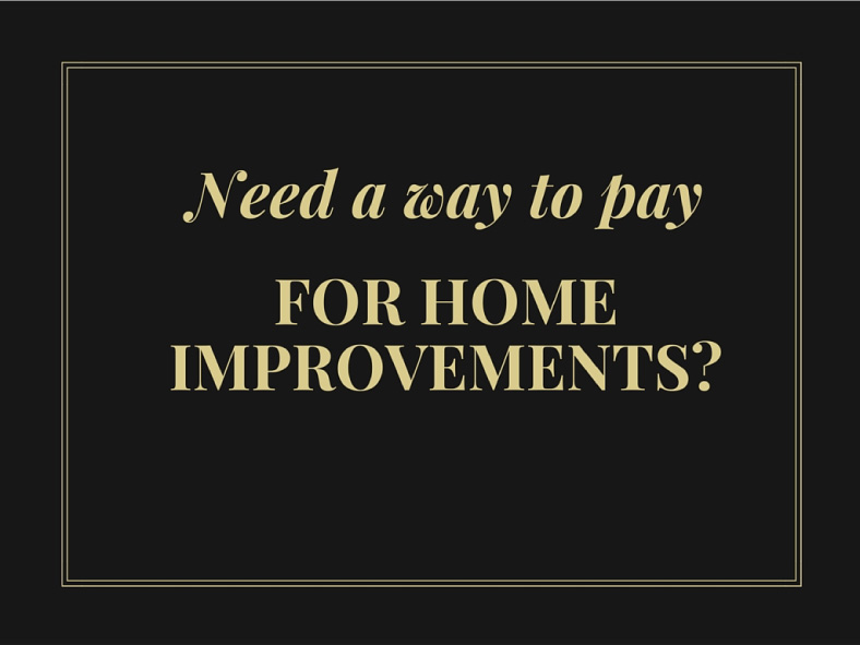 need-a-way-to-pay-for-home-improvements-danny-stark-mortgage-team